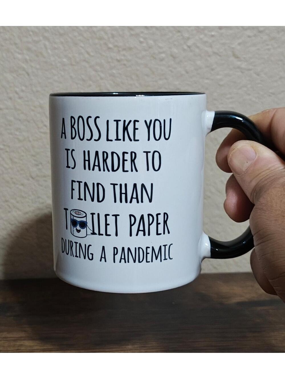 A Boss Like You Is Harder To Find Than Toilet Paper During A Pandemic Mug